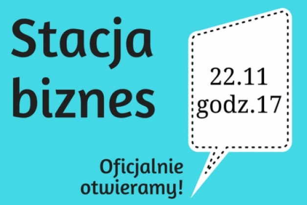Otwarcie Stacji biznes.Strefy kreatywnej