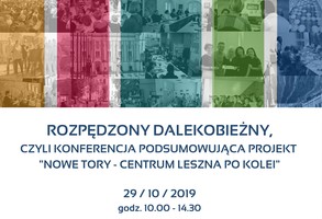 Rozpędzony dalekobieżny, czyli konferencja podsumowująca projekt rewitalizacji 