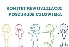 Komitet Rewitalizacji poszukuje człowieka!